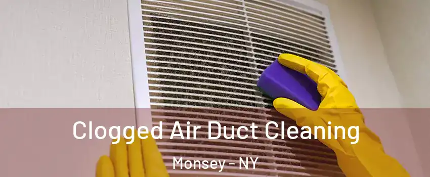  Clogged Air Duct Cleaning Monsey - NY