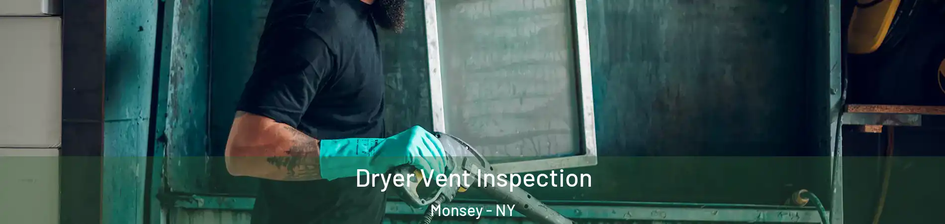  Dryer Vent Inspection Monsey - NY