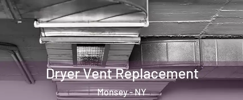  Dryer Vent Replacement Monsey - NY