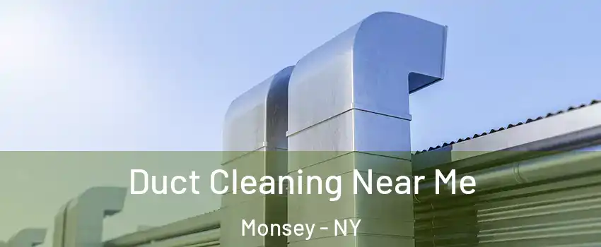  Duct Cleaning Near Me Monsey - NY