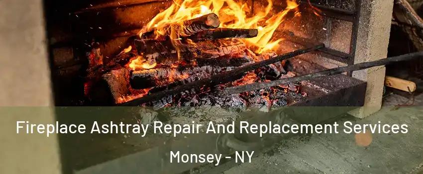  Fireplace Ashtray Repair And Replacement Services Monsey - NY