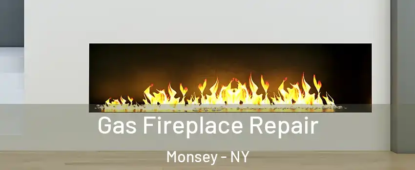  Gas Fireplace Repair Monsey - NY