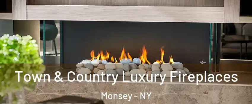  Town & Country Luxury Fireplaces Monsey - NY