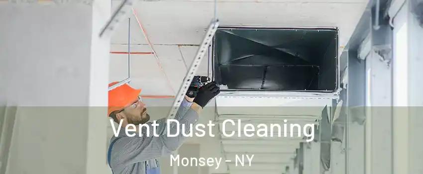  Vent Dust Cleaning Monsey - NY